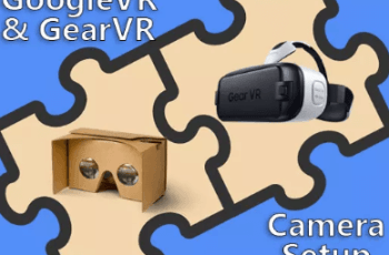 GoogleVR & GearVR Camera Setup – Free Download