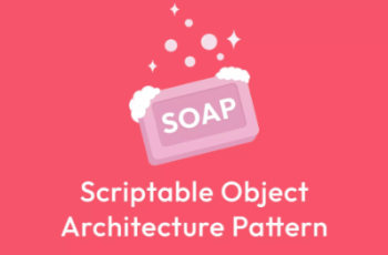 Soap – ScriptableObject Architecture Pattern – Free Download
